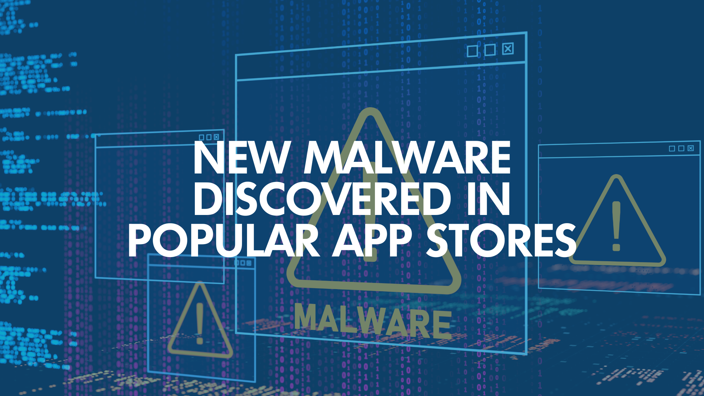 New Malware Discovered in Popular App Stores