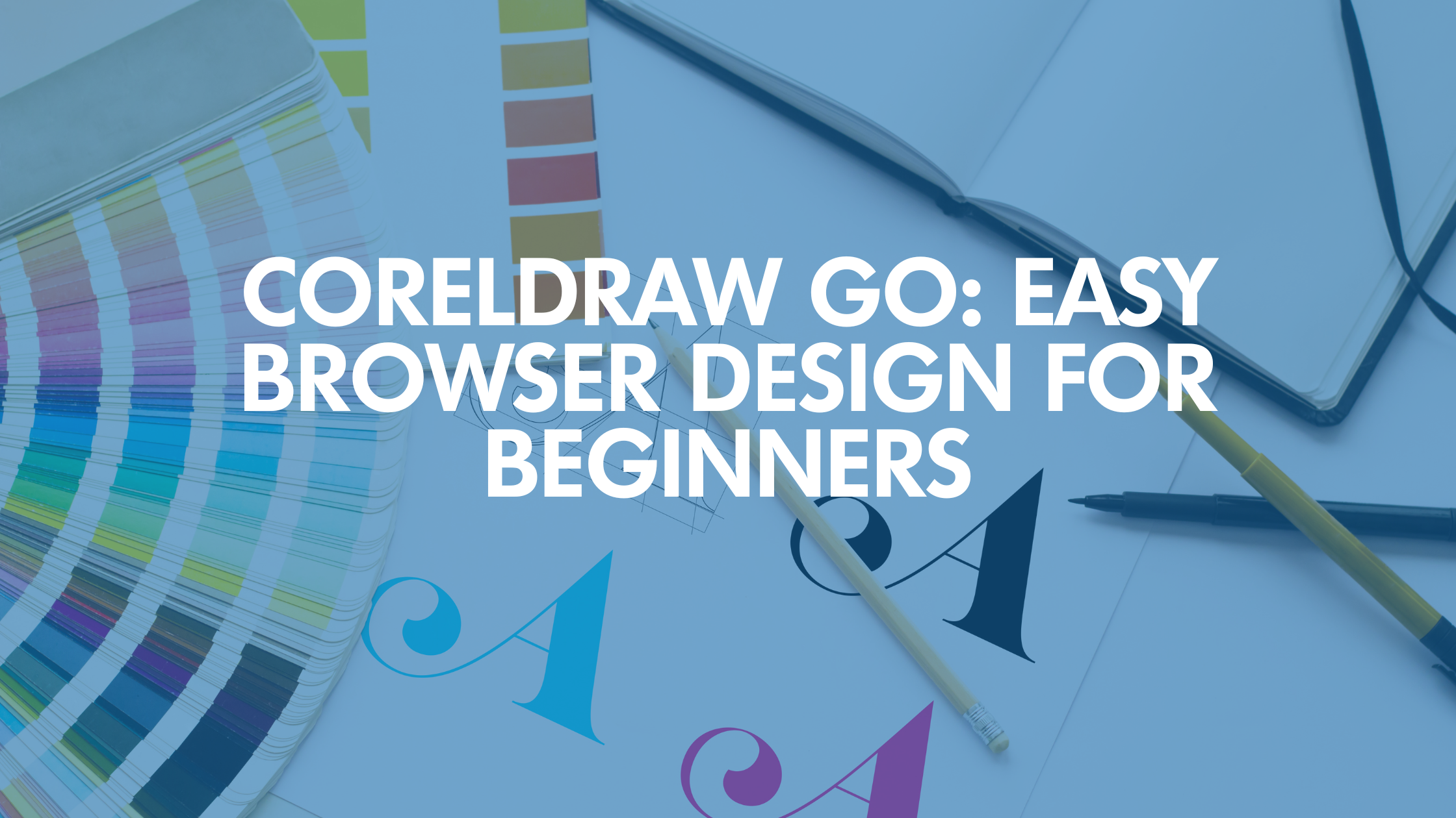 CorelDRAW Go: Easy Browser Design for Beginners