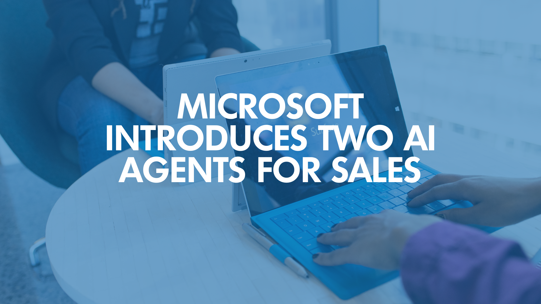 Microsoft Introduces Two AI Agents for Sales
