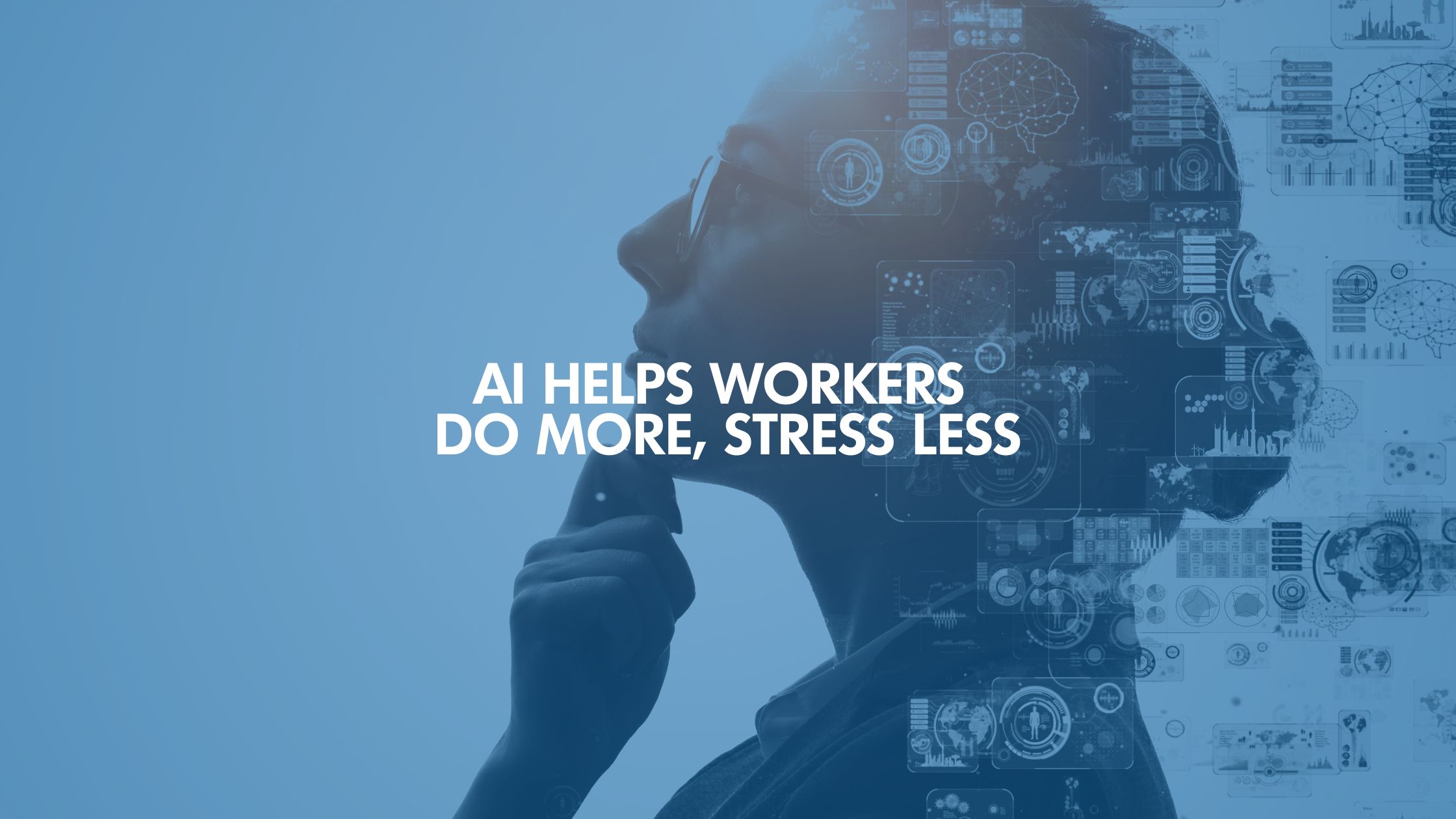AI Helps Workers Do More, Stress Less