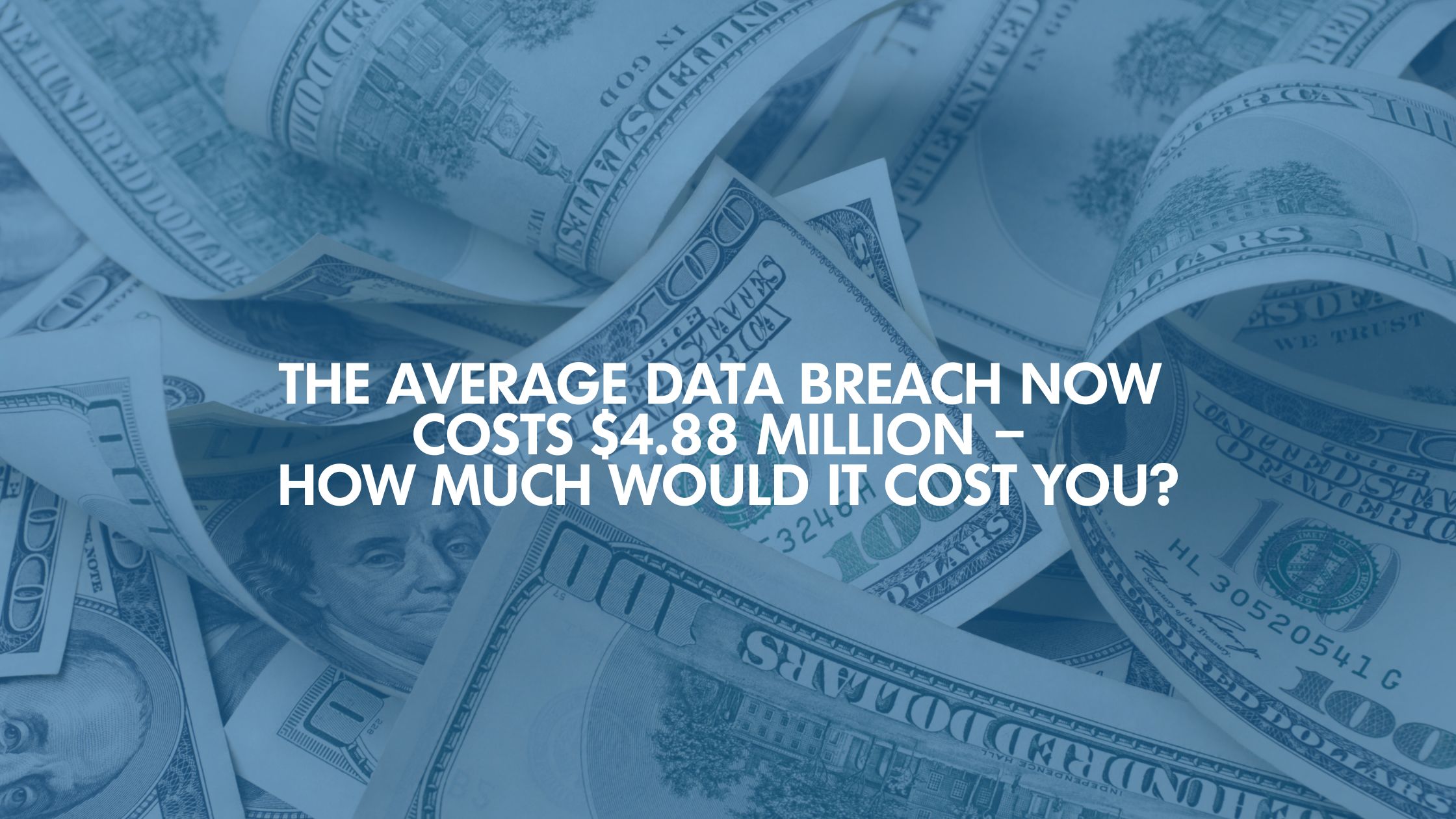 The Average Data Breach Now Costs .88 Million – How Much Would It Cost You?
