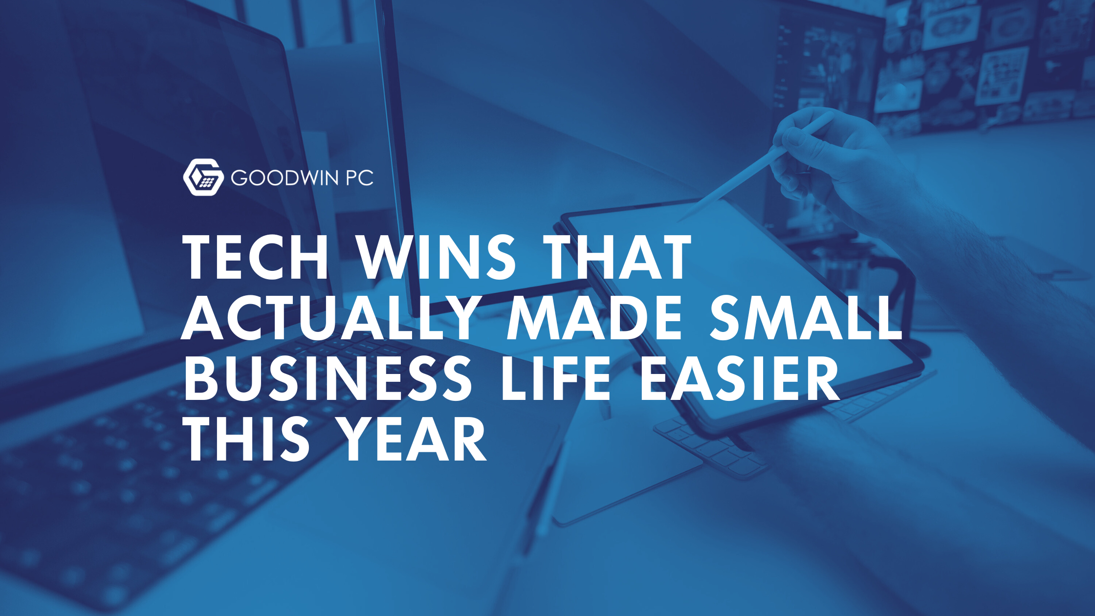 Tech Wins That Actually Made Small Business Life Easier This Year