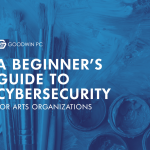 A Beginner’s Guide to Cybersecurity for Arts Organizations