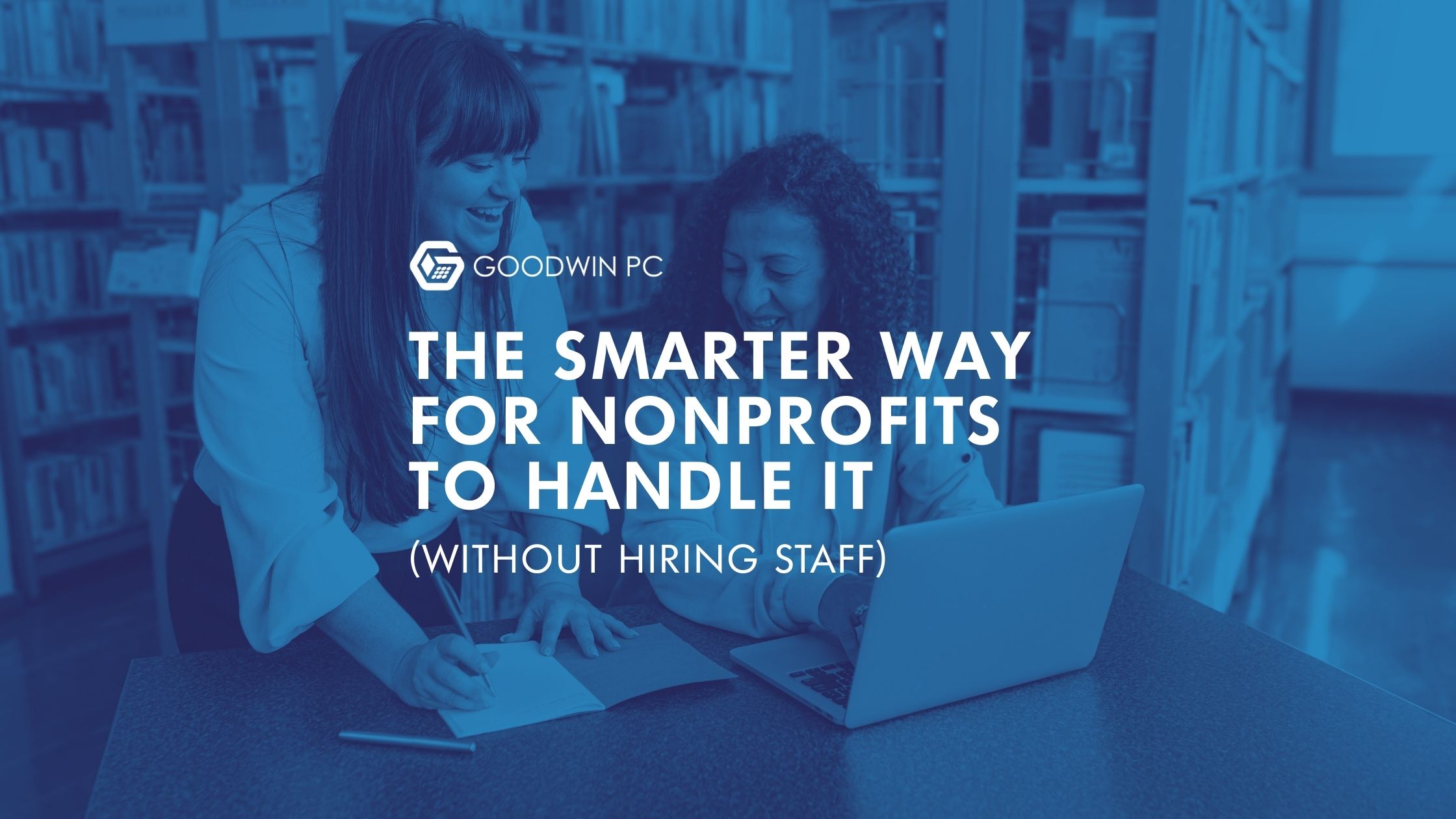 The Smarter Way for Nonprofits to Handle IT (Without Hiring Staff)