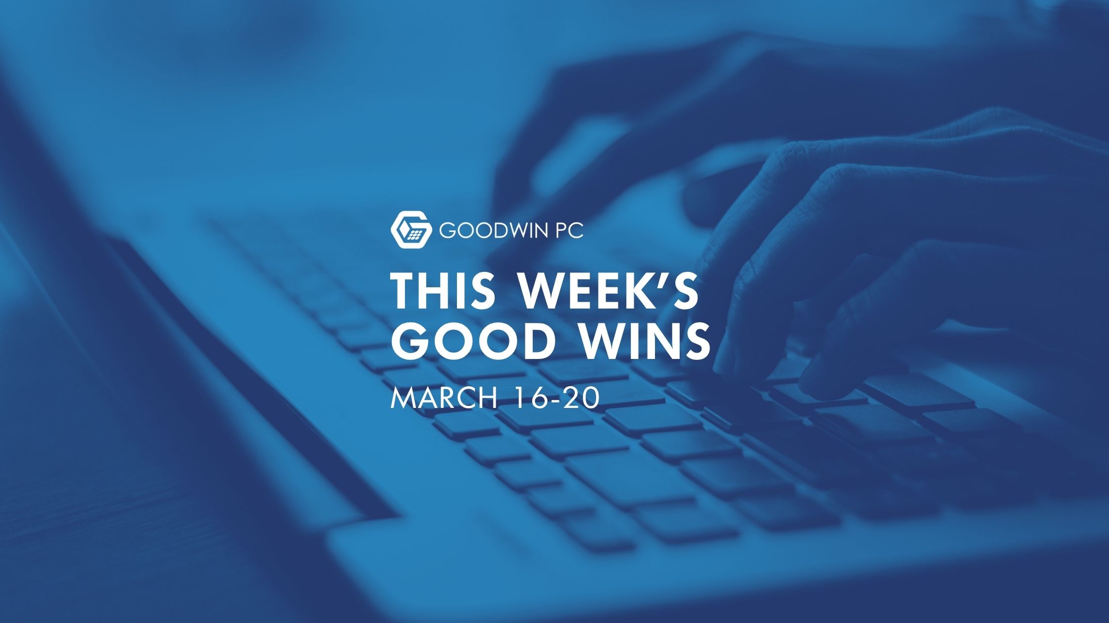Good Wins: March 16-20 | IT Support Highlights from the Mid-South