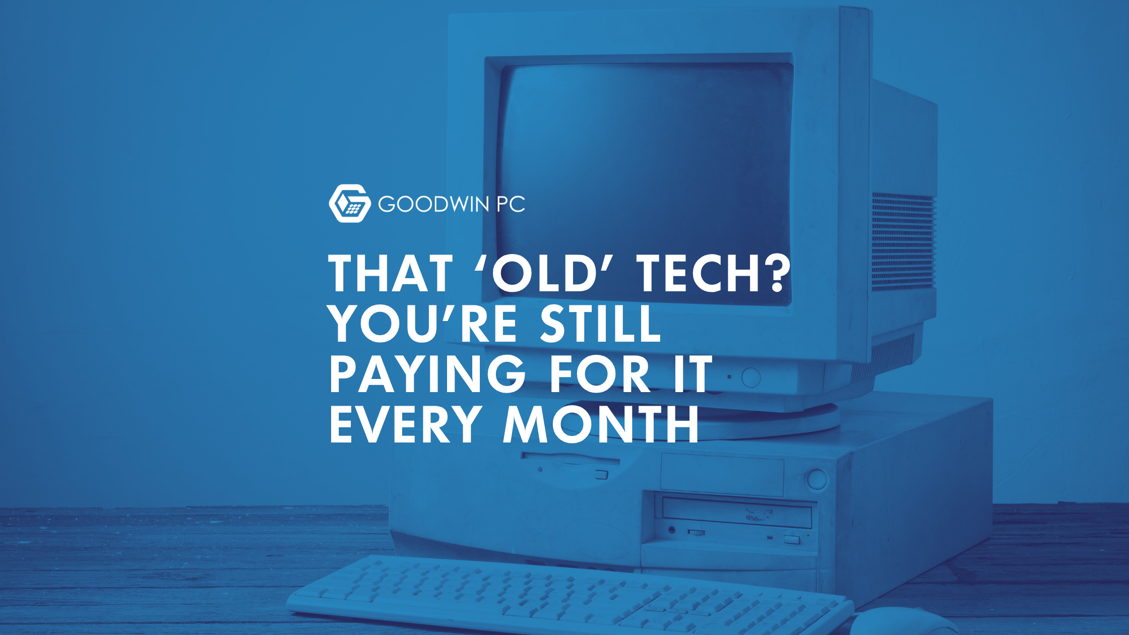 That ‘Old’ Tech? You’re Still Paying For It Every Month