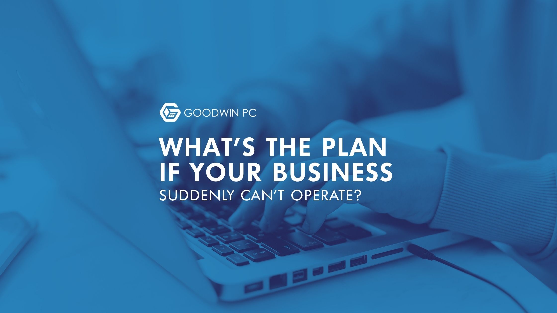 What's the Plan If Your Business Suddenly Can't Operate?