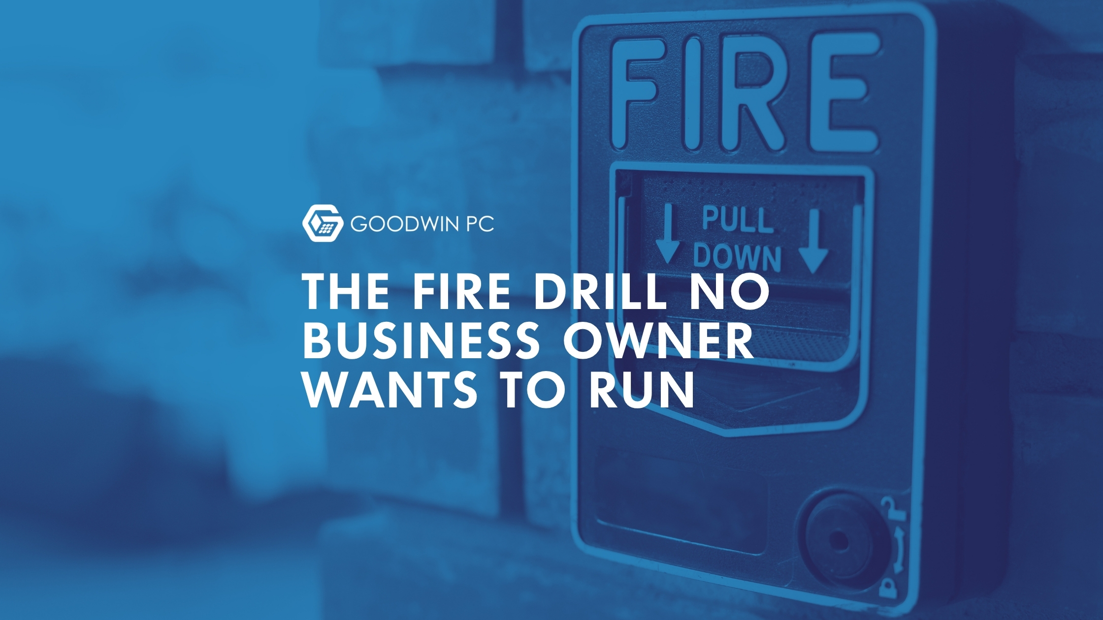 The Fire Drill No Business Owner Wants to Run