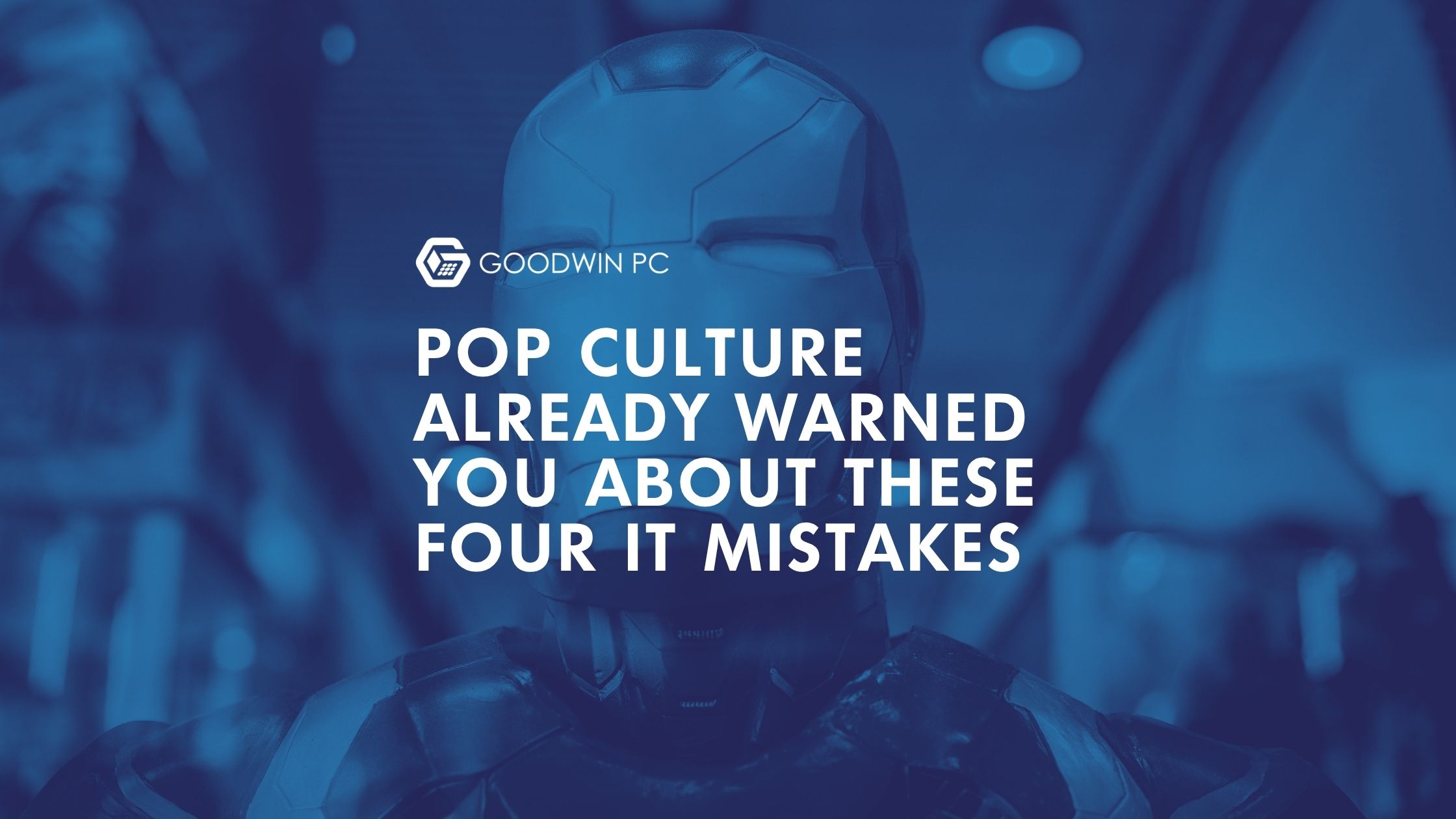 Pop Culture Already Warned You About These IT Mistakes
